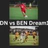 CDN vs BEN Dream11